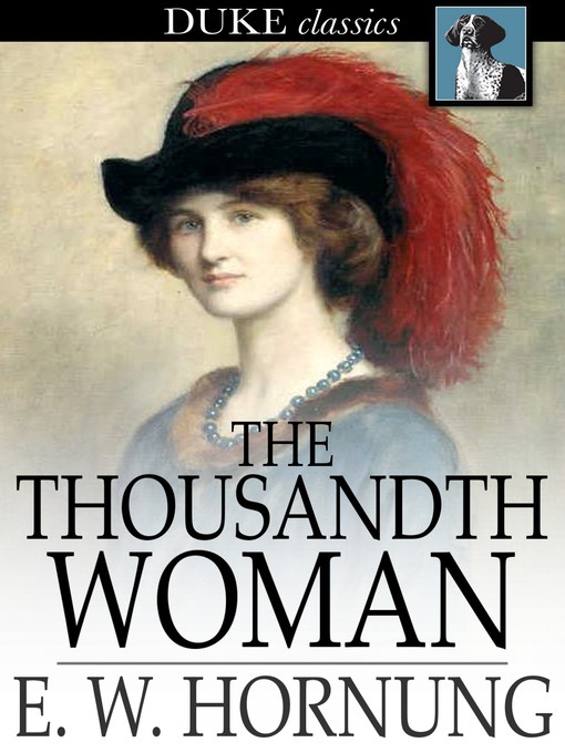 Titeldetails für The Thousandth Woman nach E. W. Hornung - Verfügbar